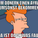 zum dönern einen ayran umsonst bekommen da ist doc