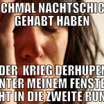 Nochmal Nachtschicht gehabt haben  der  Krieg derH