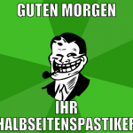 guten morgen ihr Halbseitenspastiker