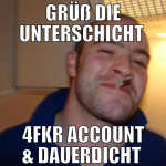 Grüß die unterschicht  4fkr account & dauerdicht 