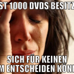 fast 1000 dvds besitzen sich für keinen film entsc