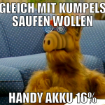 gleich mit kumpels saufen wollen handy akku 16%