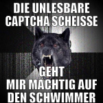 die unlesbare captcha scheiße geht mir mächtig auf
