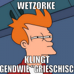 Wetzorke  klingt irgendwie 