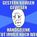 gestern bowlen gewesen handgelenk tut immer noch w