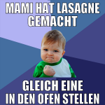 mami hat lasagne gemacht gleich eine in den ofen s