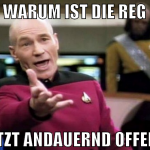warum ist die reg jetzt andauernd offen?