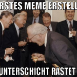 erstes meme erstellt die unterschicht rastet aus