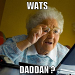 Wats DADDAN ?