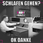 schlafen gehen? ok danke 