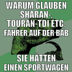 Warum glauben Sharan-, Touran-TDI etc. Fahrer auf 
