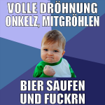volle dröhnung onkelz, mitgröhlen bier saufen und 