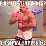 vor dem ersten punktspiel erstmal fappen fg