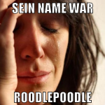 sein name war roodlepoodle