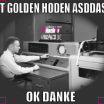 ist golden Hoden asddas? ok danke 