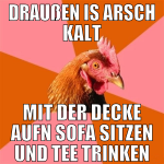 draußen is arsch kalt mit der decke aufn sofa sitz