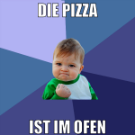 die pizza ist im ofen
