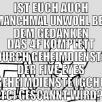 ist euch auch manchmal unwohl bei dem gedanken das