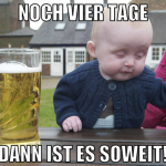 noch vier tage dann ist es soweit!