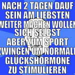 nach 2 tagen dauf sein am liebsten weiter machen w