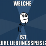 welche  ist eure lieblingsspeise?