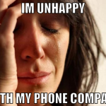 im unhappy with my phone company