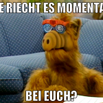 wie riecht es momentan bei euch?