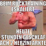 Beim rücktraining eskaliert heute 14 stunden gesch