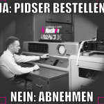 Ja: Pidser bestellen Nein: abnehmen