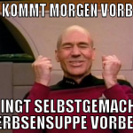 mama kommt morgen vorbei und bringt selbstgemachte