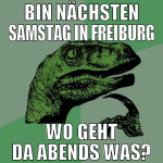 bin nächsten samstag in freiburg wo geht da abends