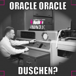 Oracle Oracle Duschen?