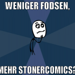 weniger FODSEN, mehr stonercomics?