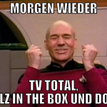 morgen wieder tv total, schulz in the box und domi