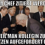 zum chef zitiert werden weil man kollegin zum putz