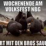 wochenende am volksfest nbg hart mit den bros sauf