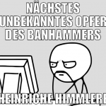 nächstes unbekanntes opfer des banhammers Heinrich