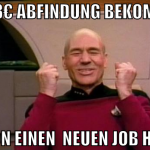 9368€ Abfindung bekommen schon einen  neuen Job ha