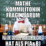 Mathe kommilitonin fragt warum P(a) eine größere W