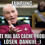 führung: bitte mal das cache-problem lösen. dankii