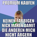 premium kaufen keinen farbigen nick maken damit di