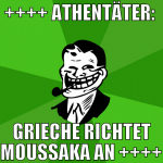 ++++ Athentäter:  Grieche richtet Moussaka an ++++