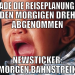 GERADE DIE REISEPLANUNG FÜR DEN MORGIGEN DREH ABGE