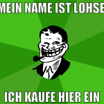 Mein Name ist Lohse, ich kaufe hier ein