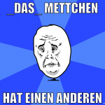 _DAs_ mettchen hat einen anderen