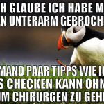 ich glaube ich habe mir den unterarm gebrochen jem