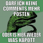 darf ich keine comments mehr posten oder is hier w