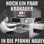      noch ein paar      krakauer    in die pfanne 