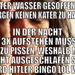 3 liter wasser gesoffen um morgen keinen kater zu 