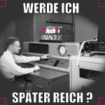 werde ich  später reich ?